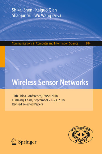 Wireless Sensor Networks: 12th China Conference, CWSN 2018, Kunming, China, September 21–23, 2018, Revised Selected Papers