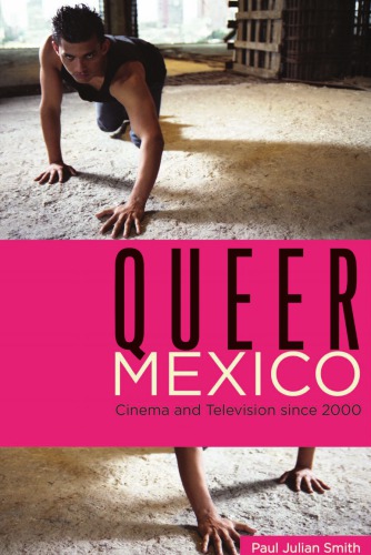 Queer Mexico Cinema and Television since 2000