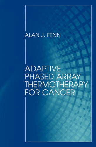 Adaptive phased array thermotherapy for cancer