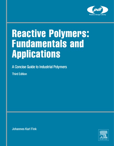 Reactive polymers fundamentals and applications : a concise guide to industrial polymers