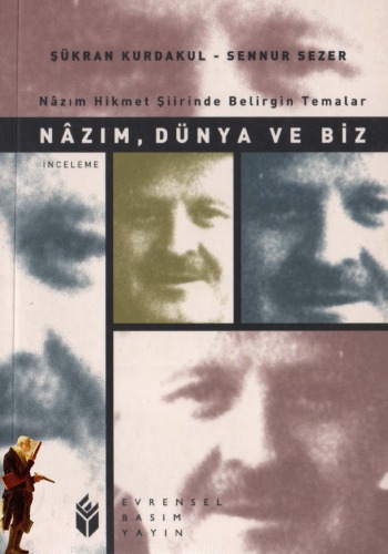 Nazım, dünya ve Biz Nazım Hikmet Şiirinde Belirgin Temalar