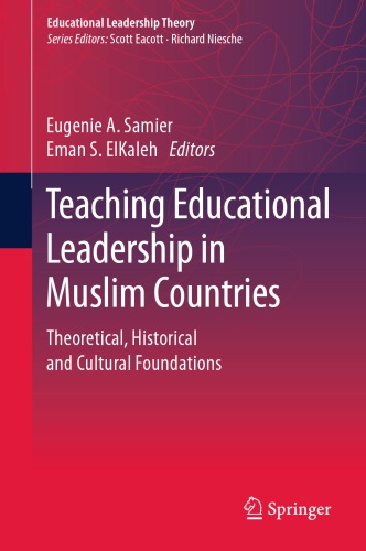 Teaching Educational Leadership in Muslim Countries: Theoretical, Historical and Cultural Foundations