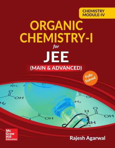 Chemistry Module IV Organic Chemistry I for IIT JEE main and advanced Rajesh Agarwal McGraw Hill Education