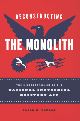 Deconstructing the Monolith: The Microeconomics of the National Industrial Recovery Act