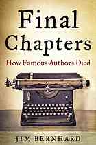 Final chapters : how famous authors died.