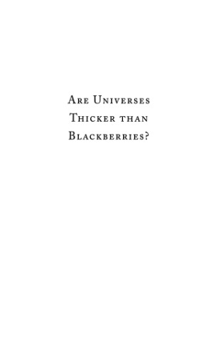 Are universes bigger than blackberries?: discourses on Gödel, magic hexagrams, Little Red Riding Hood, and other mathematical and pseudoscience topics