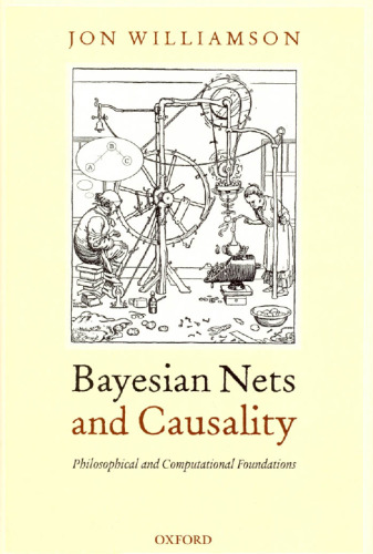 Bayesian nets and causality: Philosophical and computational foundations