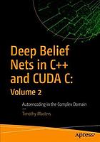 Deep Belief Nets in C++ and CUDA C: Volume 2, Autoencoding in the complex domain