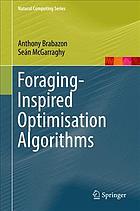 Foraging-inspired optimisation algorithms