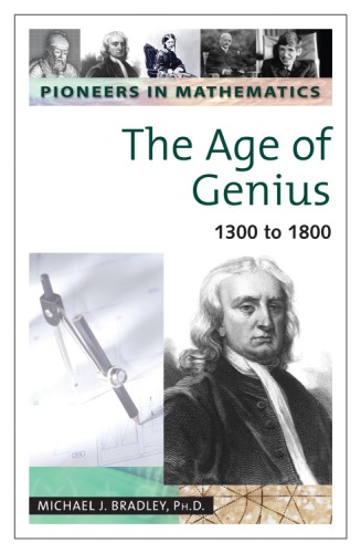 Pioneers in mathematics. The age of genius: 1300 to 1800