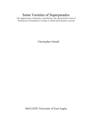 Some varieties of superparadox: the implications of dynamic contradiction, the characteristic form of breakdown of breakdown of sense to wich self-reference is prone