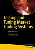 Testing and tuning market trading systems: algorithms in C++