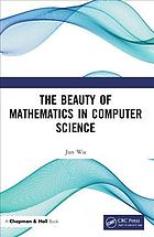 The beauty of mathematics in computer science