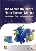 The scaled boundary finite element method introduction to theory and implementation