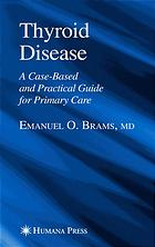 Thyroid disease: a case-based and practical guide for primary care