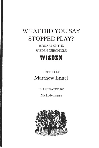 WHAT Did You Say Stopped Play?: 25 Years of the Wisden Chronicle