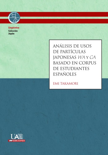 Análisis de usos de partículas japonesas wa y ga basado en corpus de estudiantes españoles.