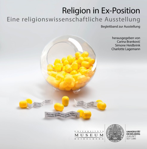 Religion in Ex-Position : eine religionswissenschaftliche Ausstellung : Begleitband zur Ausstellung