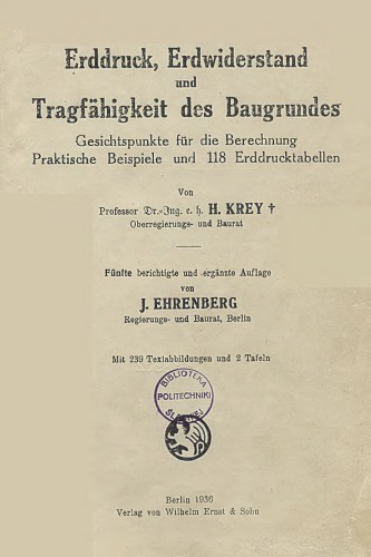 Erddruck, erdwiderstand und tragfähigkeit des baugrundes : gesichtspunkte für die berechnung, praktische beispiele und 118 erddrucktabellen