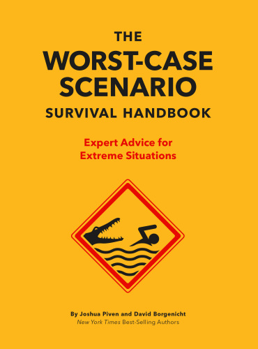 The NEW Worst-Case Scenario Survival Handbook: The Worst-Case Scenario Survival Handbook