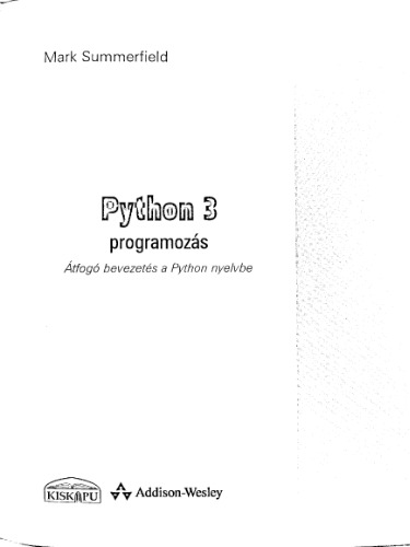 Python 3 programozás : átfogó bevezetés a Python nyelvbe