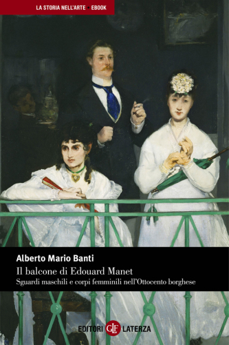 Il balcone di Edouard Manet. Sguardi maschili e corpi femminili nell’Ottocento borghese