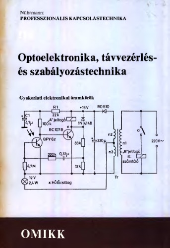 Optoelektronika, távvezérlés- és szabályozástechnika gyakorlati elektronikai áramkörök. 3. [köt.].