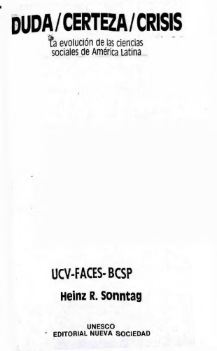 Duda / certeza / crisis : la evolución de las ciencias sociales de América Latina