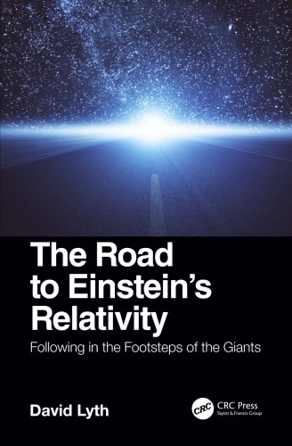 The Road to Einstein’s Relativity: Following in the Footsteps of the Giants