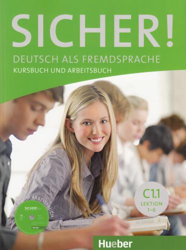 Sicher! C1.1 : Deutsch als Fremdsprache / Kurs- und Arbeitsbuch mit MP3-CD zum Arbeitsbuch, Lektion 1-6