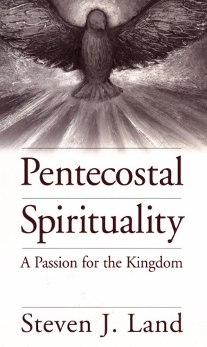 Pentecostal spirituality : A passion for the Kingdom