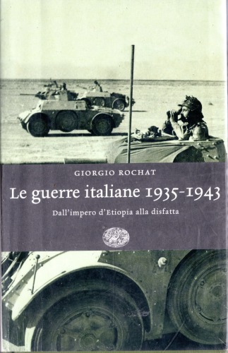 Le guerre italiane 1935-1943. Dall’Impero d’Etiopia alla disfatta