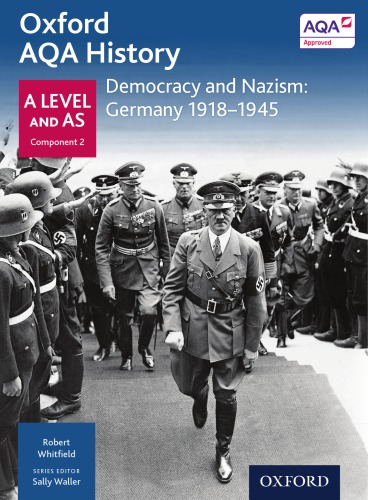 Oxford AQA History for A Level: Democracy and Nazism: Germany 1918-1945 Revision Guide