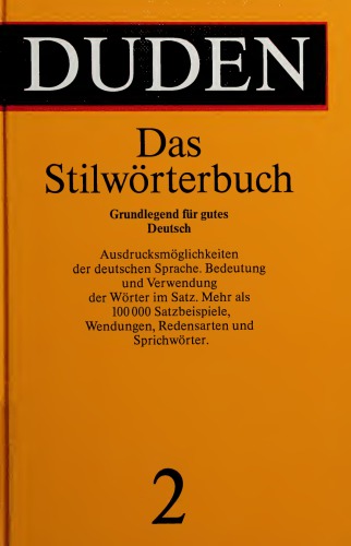 Duden, Band 2: Das Stilwörterbuch: Grundlegend für gutes Deutsch