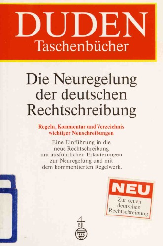 Duden Taschenbücher: Die Neuregelung der deutschen Rechtschreibung