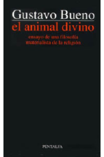 El animal divino: ensayo de una filosofía materialista de la religión