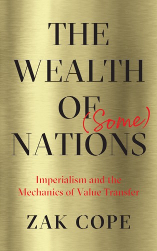 The Wealth of (Some) Nations: Imperialism and the Mechanics of Value Transfer