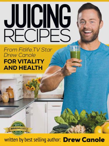 Juicing Recipes for Vitality and Health