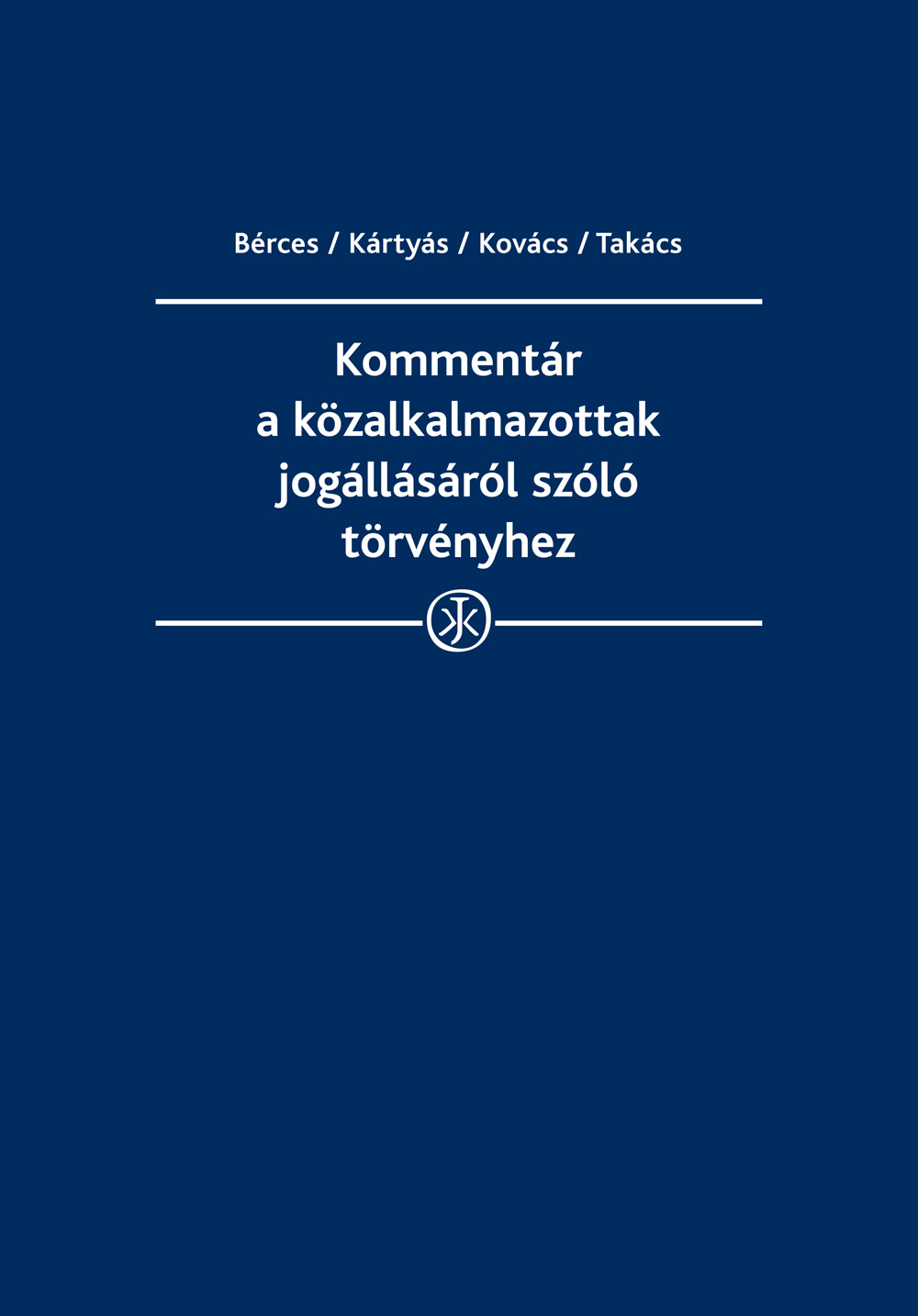 Kommentár a közalkalmazottak jogállásáról szóló 1992. évi XXXIII. törvényhez