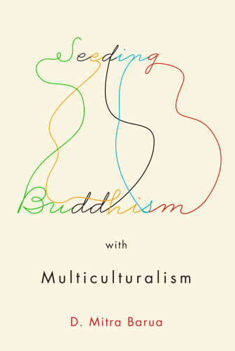 Seeding Buddhism with Multiculturalism: The Transmission of Sri Lankan Buddhism in Toronto