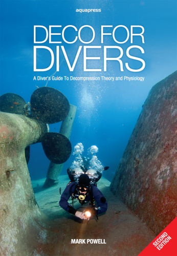 Deco for Divers: A Diver’s Guide to Decompression Theory and Physiology