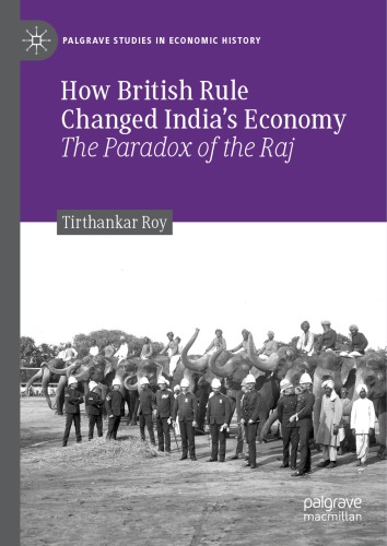 How British Rule Changed India’s Economy: The Paradox Of The Raj