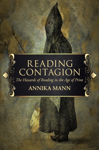 Reading Contagion: The Hazards of Reading in the Age of Print