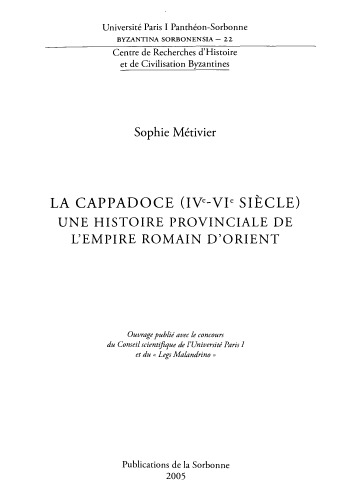 La Cappadoce, IVe-VIe siècle. Une histoire provinciale de l’Empire romain d’Orient