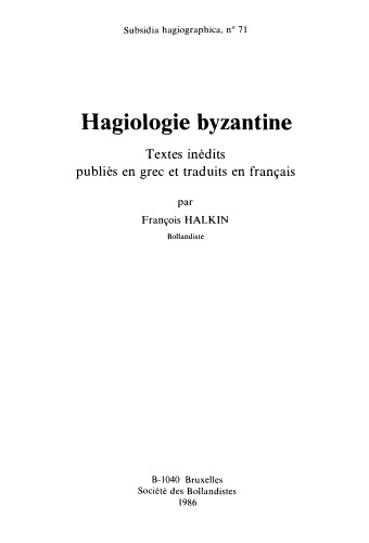 Hagiologie byzantine. Textes inédits publiés en grec et traduits en français