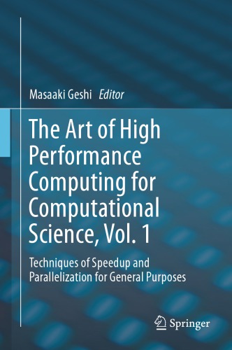 The Art of High Performance Computing for Computational Science, Vol. 1: Techniques of Speedup and Parallelization for General Purposes