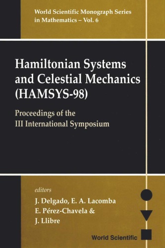 Hamiltonian Systems and Celestial Mechanics (HAMSYS-98) : proceedings of the III International Symposium : Patzcuaro, Michoacan, Mexico, 7-11 December 1998