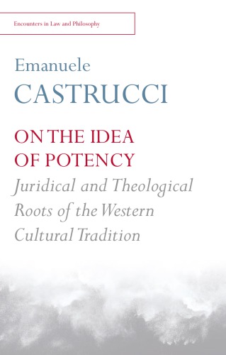 On The Idea Of Potency: Juridical And Theological Roots Of The Western Cultural Tradition