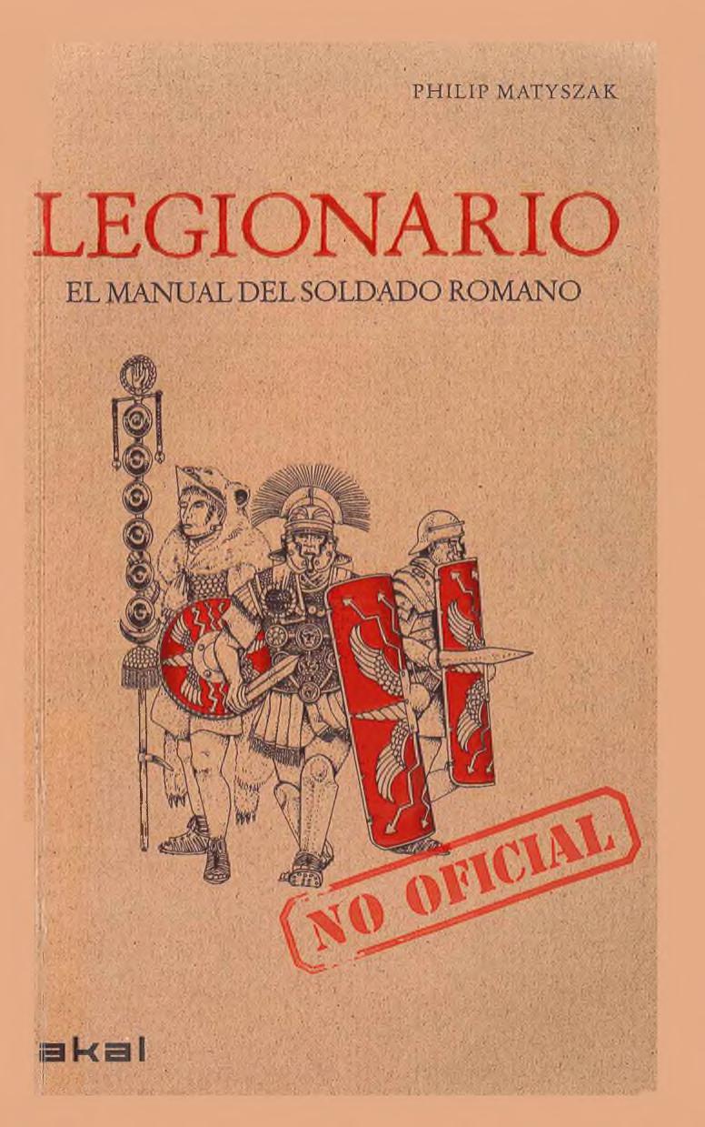 Legionario: El manual (no oficial) del soldado romano