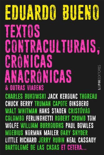 Textos Contraculturais, Crônicas Anacrônicas & Outras Viagens